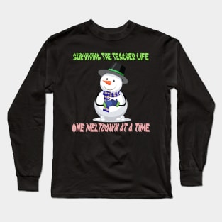 Surviving The Teacher Life One Meltdown At A Time Long Sleeve T-Shirt